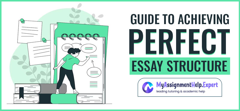 Guide To Achieving Perfect Essay Structure